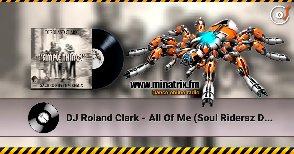 DJ Roland Clark - All Of Me (Soul Ridersz Deep Instrumental) écouter en ligne en haute qualité | Minatrix.FM