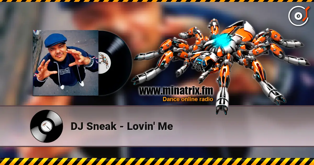 DJ Sneak - Lovin' Me écouter en ligne en haute qualité | Minatrix.FM