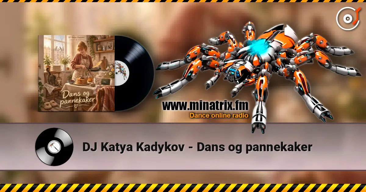 DJ Katya Kadykov - Dans og pannekaker écouter en ligne en haute qualité | Minatrix.FM