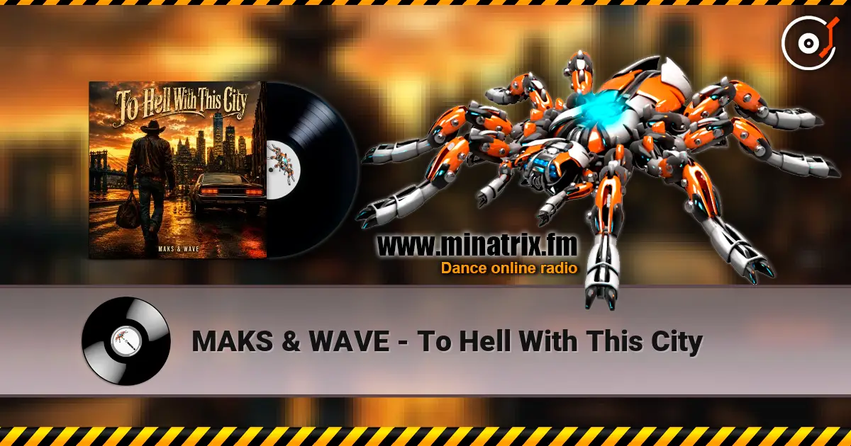 MAKS & WAVE - To Hell With This City 高品质在线收听 | Minatrix.FM