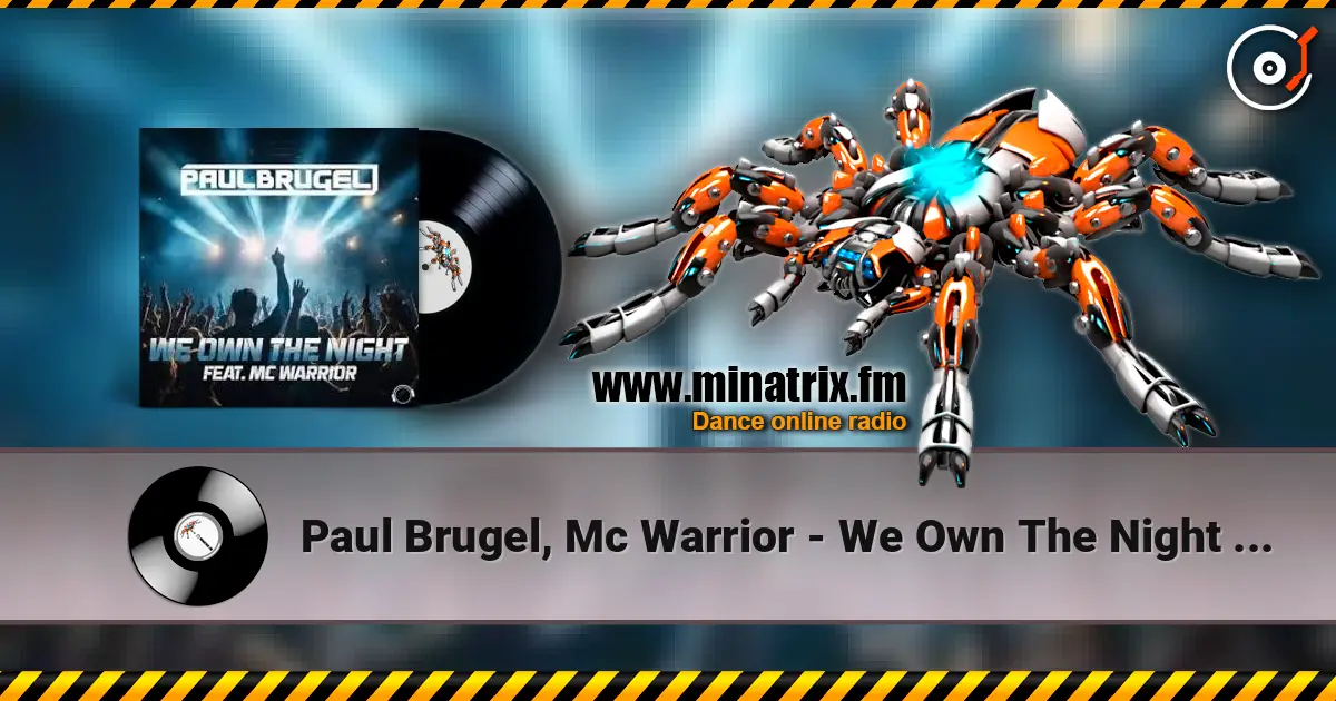 Paul Brugel, Mc Warrior - We Own The Night (Extended Mix) жоғары сапада онлайн тыңдау | Minatrix.FM