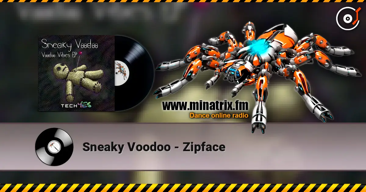Sneaky Voodoo - Zipface 高品质在线收听 | Minatrix.FM