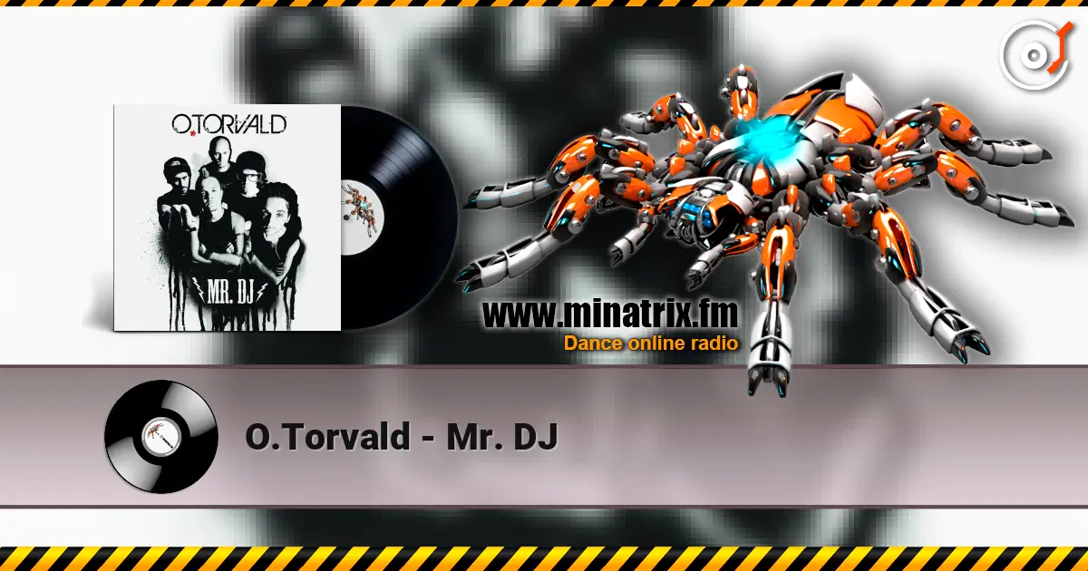 O.Torvald - Mr. DJ жоғары сапада онлайн тыңдау | Minatrix.FM