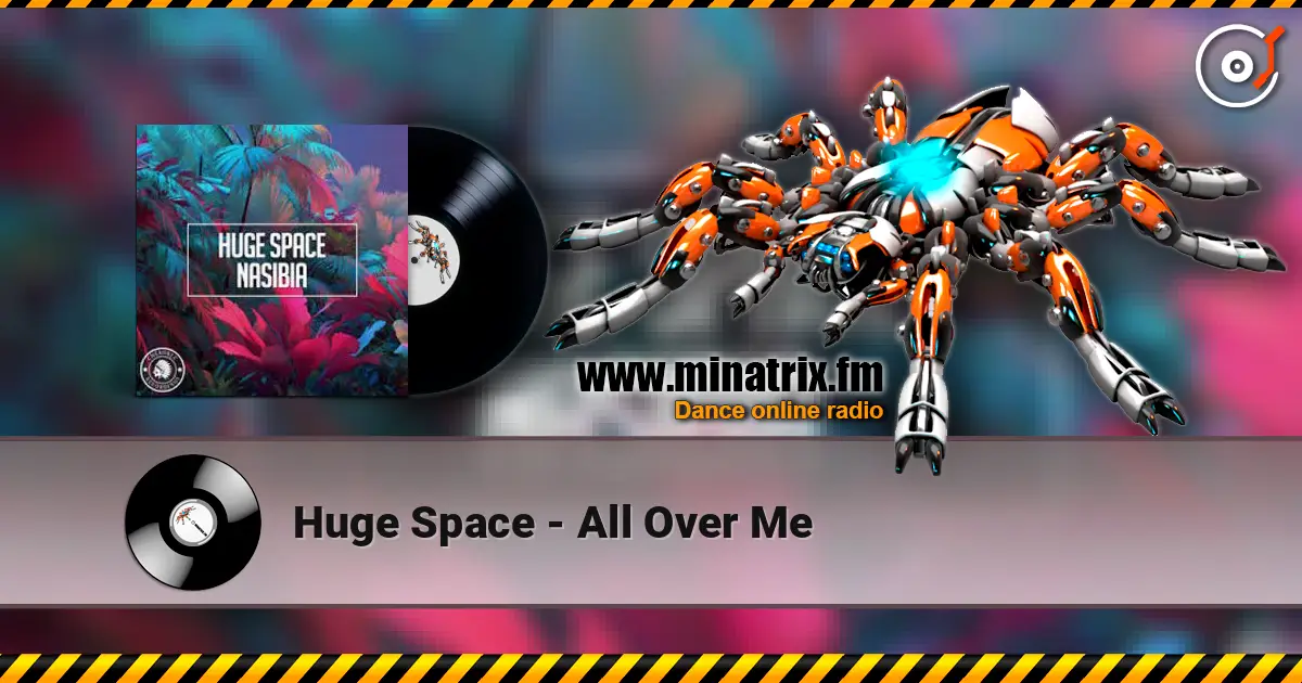 Huge Space - All Over Me escuchar online en alta calidad | Minatrix.FM