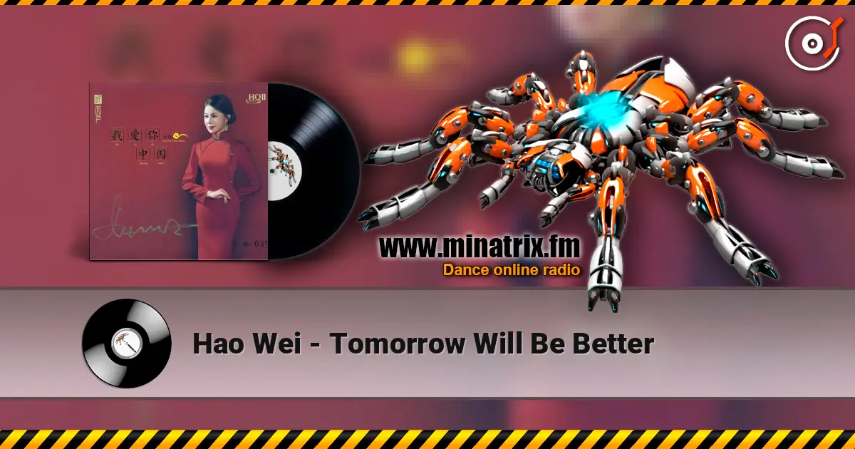 Hao Wei - Tomorrow Will Be Better жоғары сапада онлайн тыңдау | Minatrix.FM