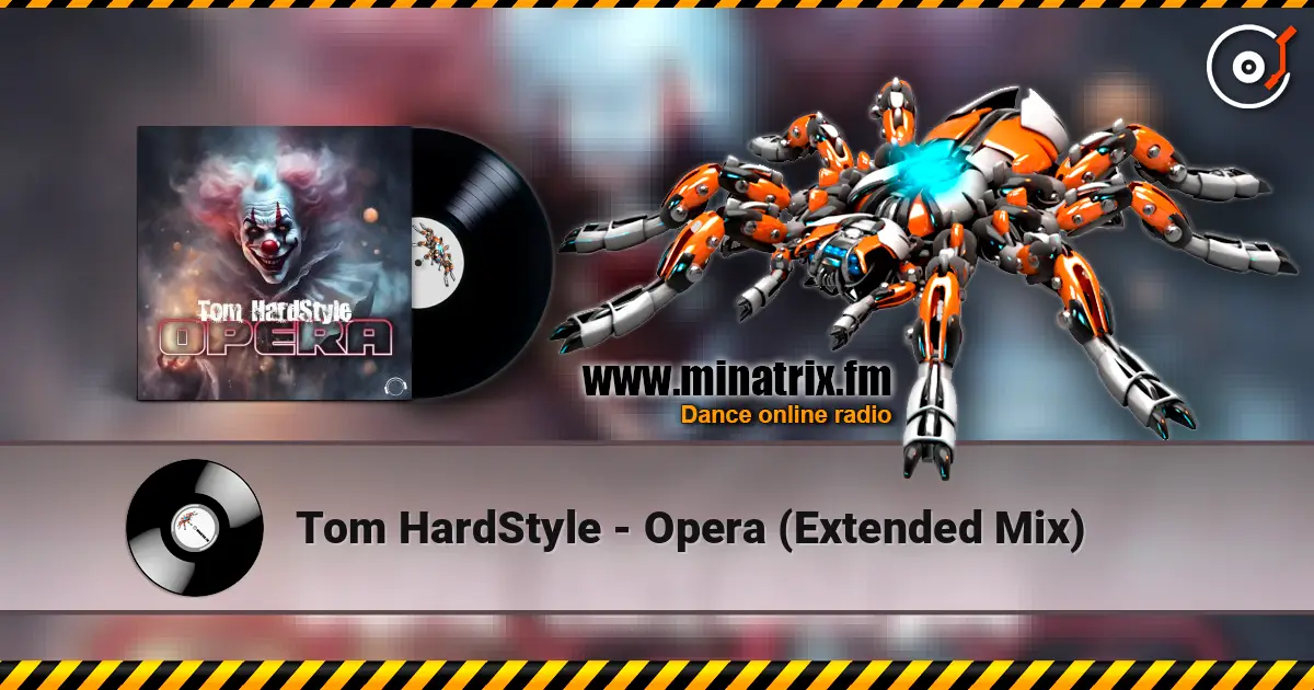 Tom HardStyle - Opera (Extended Mix) жоғары сапада онлайн тыңдау | Minatrix.FM