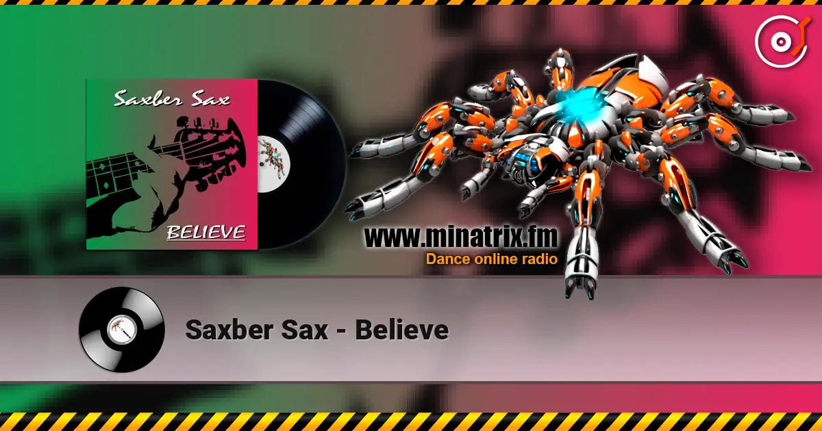 Saxber Sax - Believe escuchar online en alta calidad | Minatrix.FM