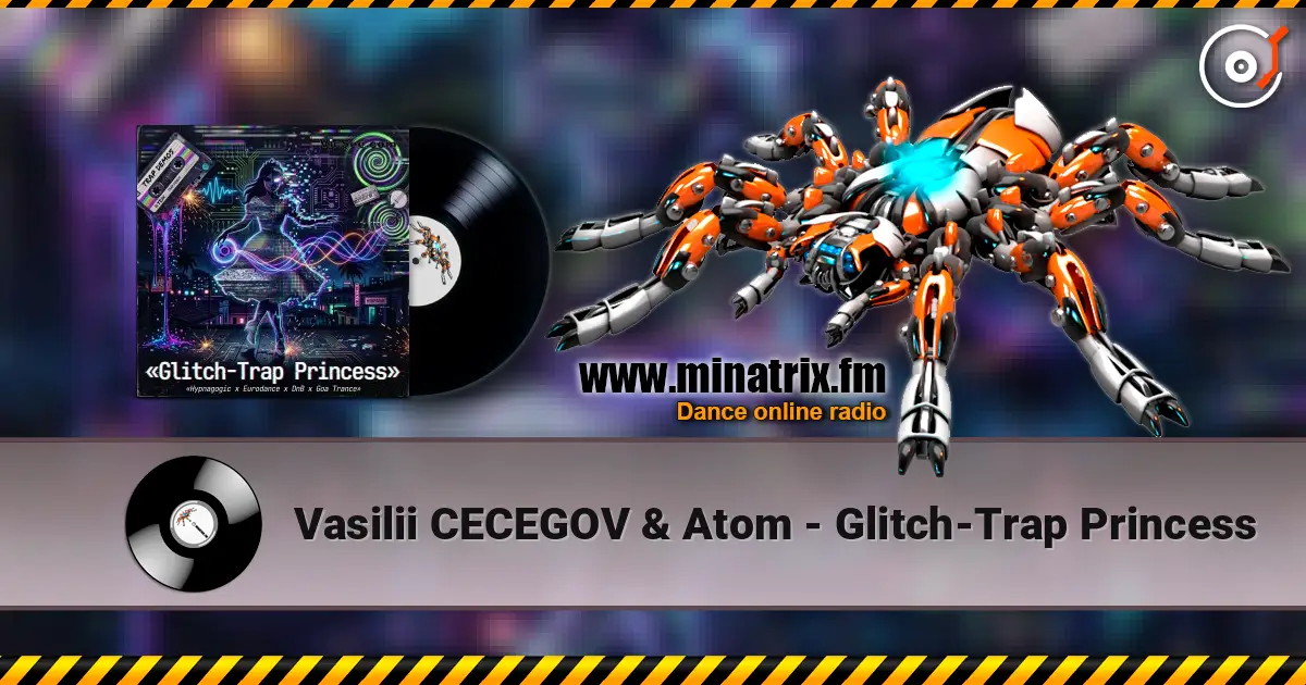 Vasilii CECEGOV & Atom - Glitch-Trap Princess жоғары сапада онлайн тыңдау | Minatrix.FM