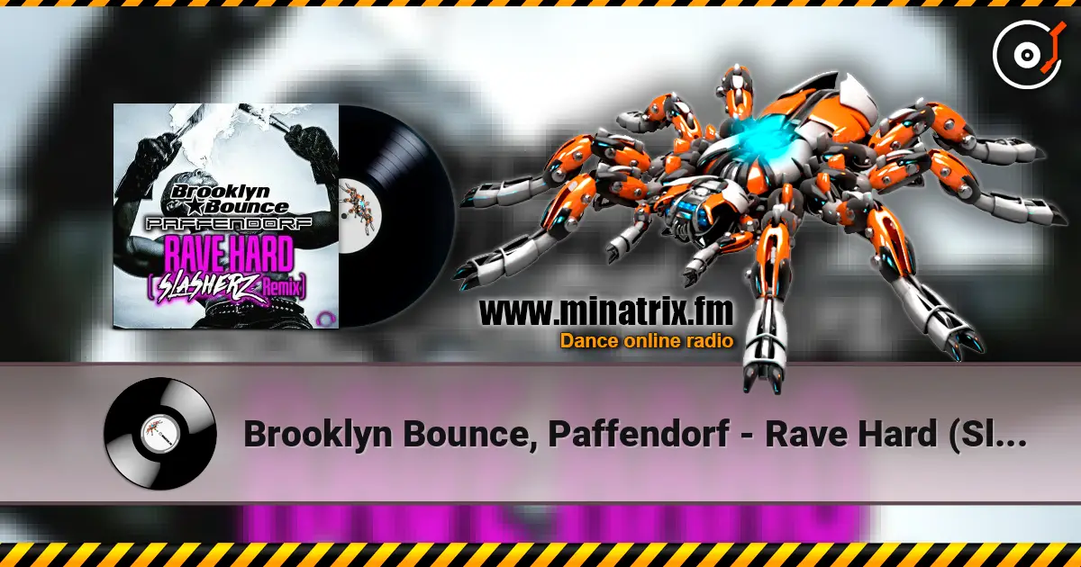 Brooklyn Bounce, Paffendorf - Rave Hard (Slasherz Remix) écouter en ligne en haute qualité | Minatrix.FM