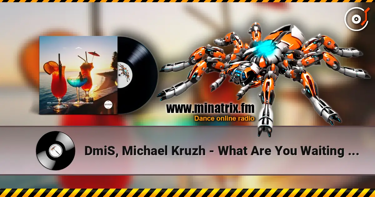 DmiS, Michael Kruzh - What Are You Waiting for жоғары сапада онлайн тыңдау | Minatrix.FM