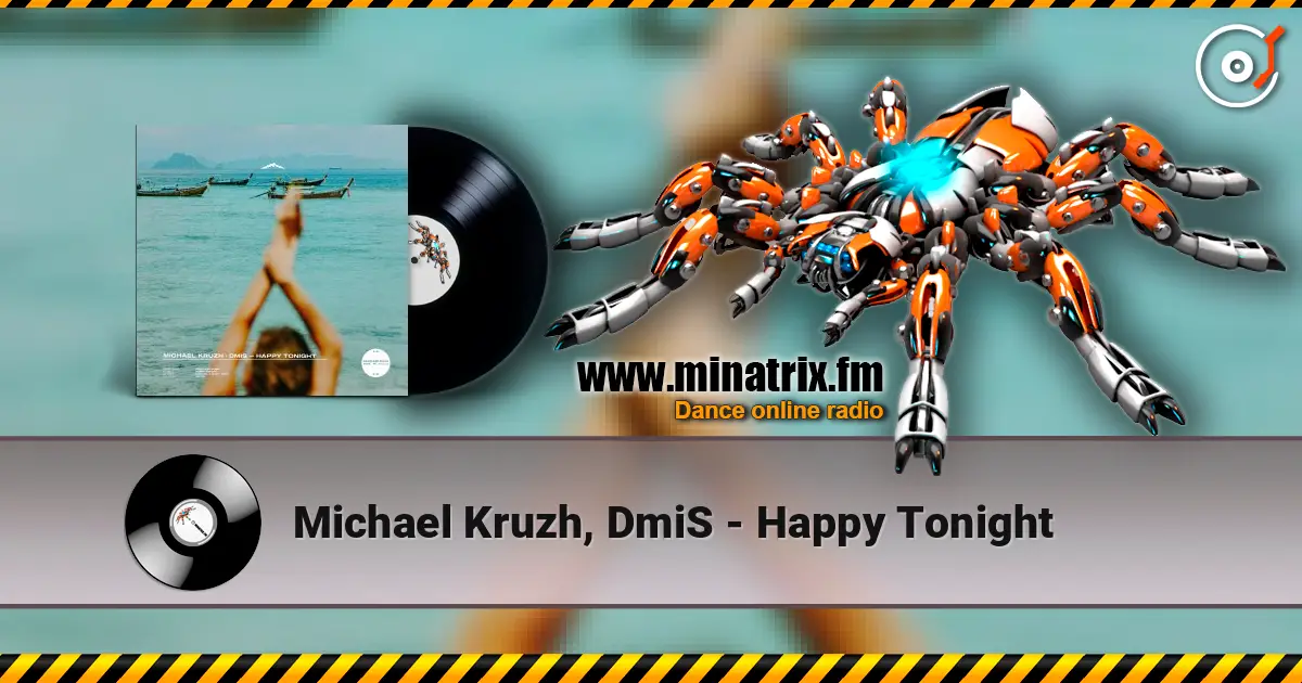 Michael Kruzh, DmiS - Happy Tonight жоғары сапада онлайн тыңдау | Minatrix.FM