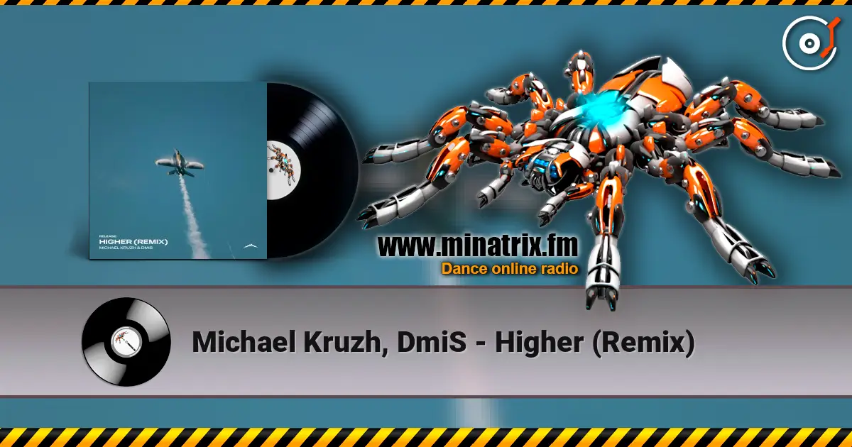 Michael Kruzh, DmiS - Higher (Remix) жоғары сапада онлайн тыңдау | Minatrix.FM