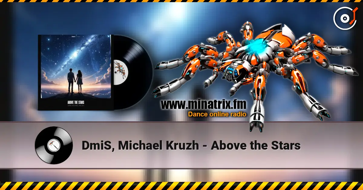 DmiS, Michael Kruzh - Above the Stars жоғары сапада онлайн тыңдау | Minatrix.FM