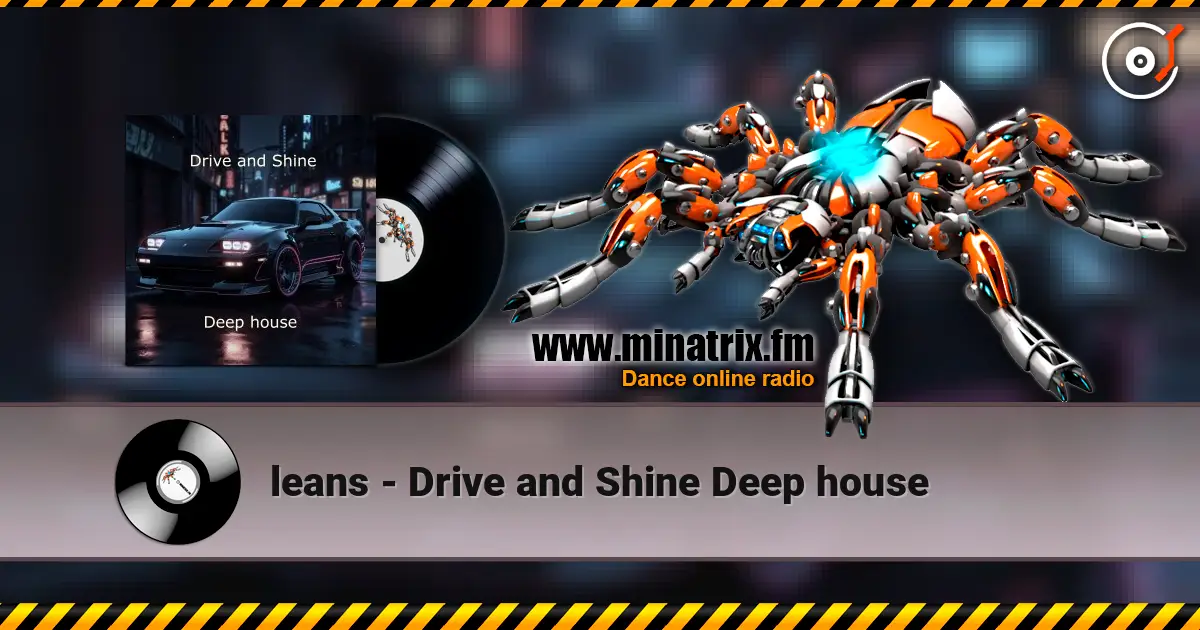 leans - Drive and Shine Deep house жоғары сапада онлайн тыңдау | Minatrix.FM