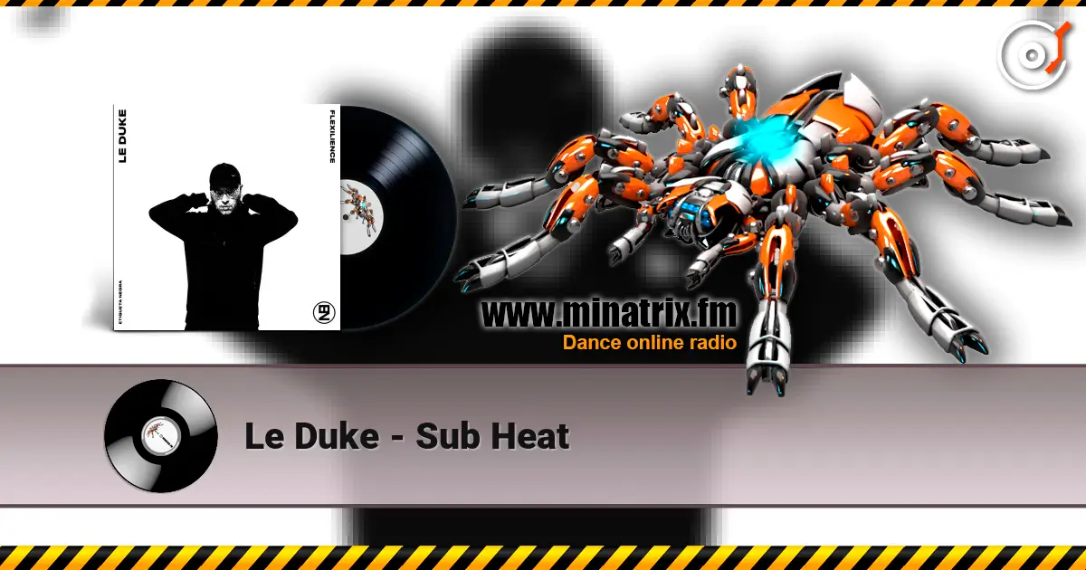 Le Duke - Sub Heat жоғары сапада онлайн тыңдау | Minatrix.FM