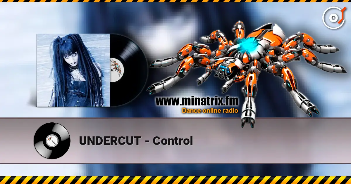UNDERCUT - Control 高品质在线收听 | Minatrix.FM