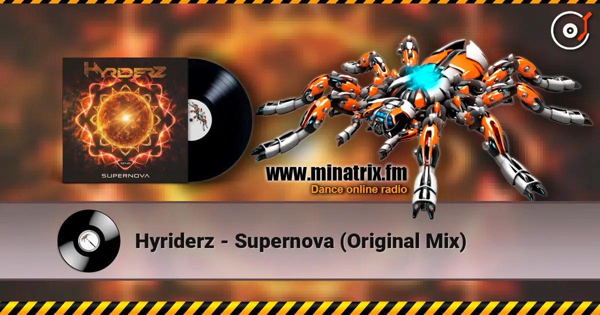 Hyriderz - Supernova (Original Mix) жоғары сапада онлайн тыңдау | Minatrix.FM
