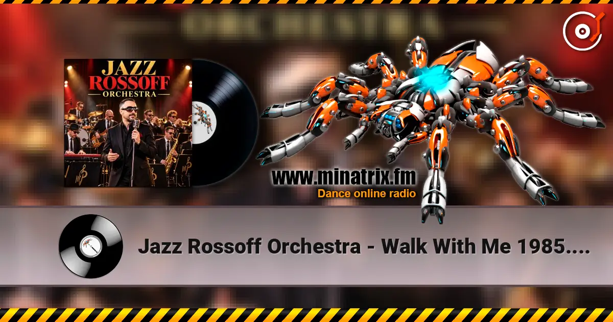 Jazz Rossoff Orchestra - Walk With Me 1985. Jazz orchestra version 2019 жоғары сапада онлайн тыңдау | Minatrix.FM