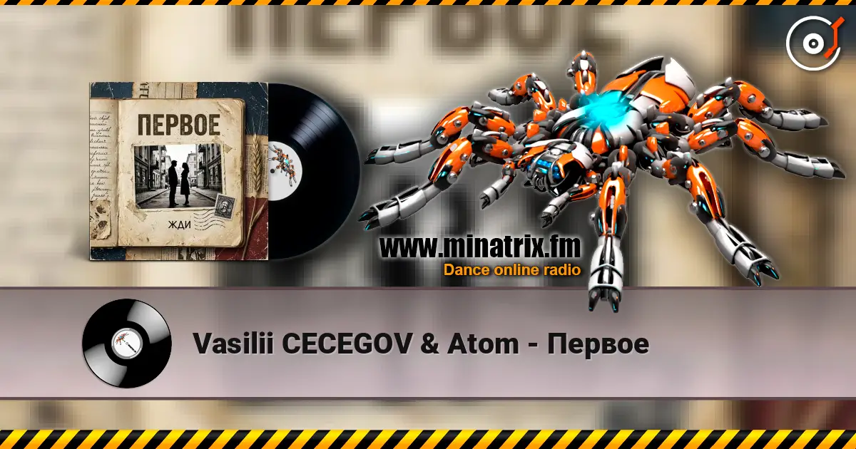 Vasilii CECEGOV & Atom - Первое жоғары сапада онлайн тыңдау | Minatrix.FM