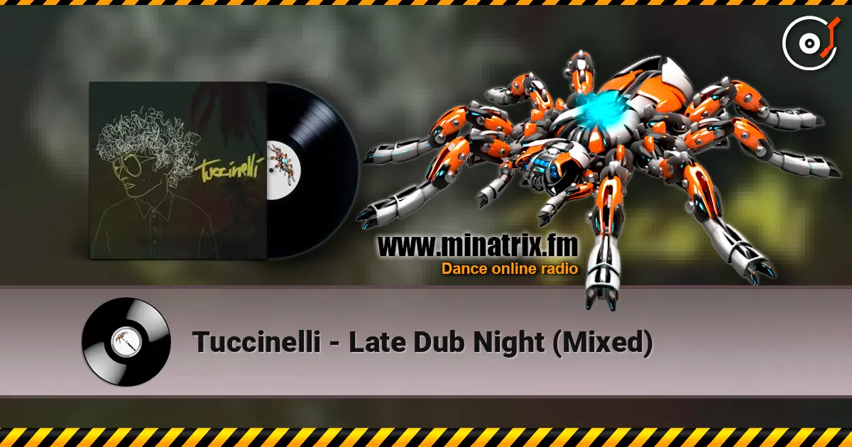 Tuccinelli - Late Dub Night (Mixed) жоғары сапада онлайн тыңдау | Minatrix.FM