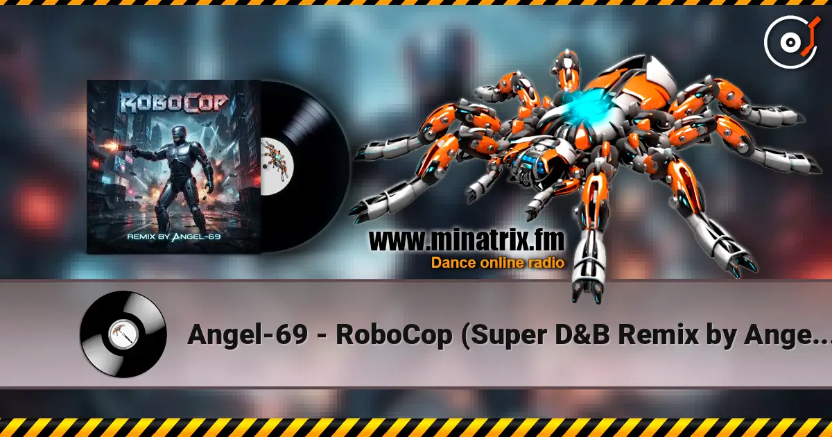 Angel-69 - RoboCop (Super D&B Remix by Angel-69) жоғары сапада онлайн тыңдау | Minatrix.FM