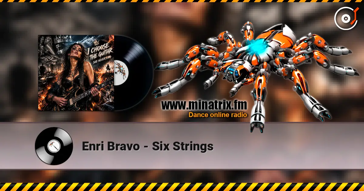 Enri Bravo - Six Strings жоғары сапада онлайн тыңдау | Minatrix.FM