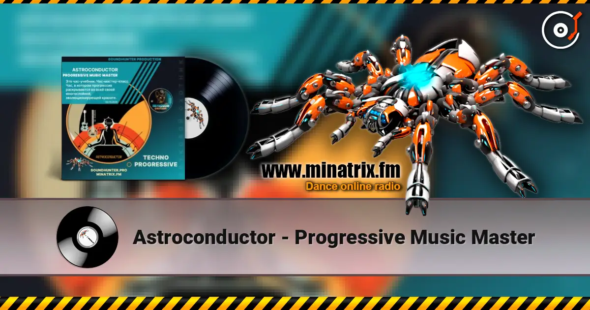 Astroconductor - Progressive Music Master жоғары сапада онлайн тыңдау | Minatrix.FM