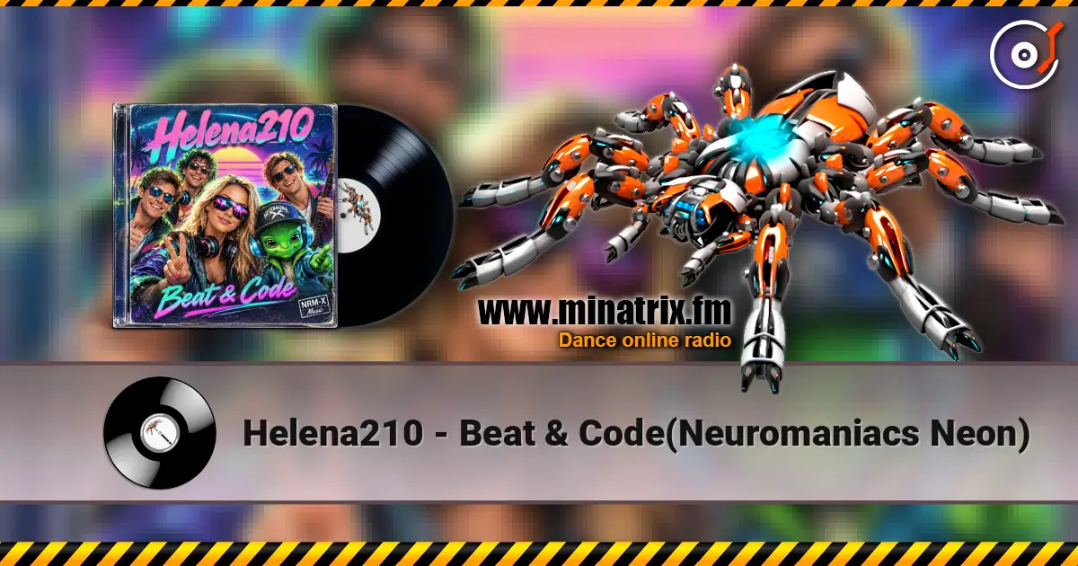 Helena210 - Beat & Code(Neuromaniacs Neon) жоғары сапада онлайн тыңдау | Minatrix.FM
