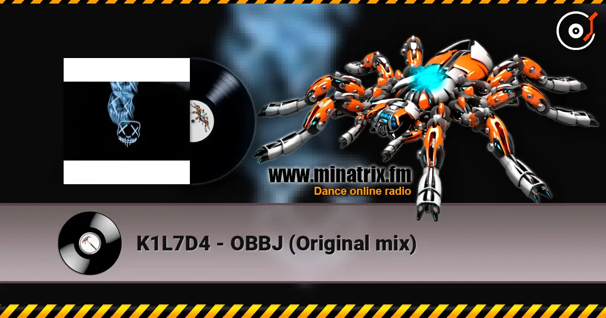 K1L7D4 - OBBJ  (Original mix) жоғары сапада онлайн тыңдау | Minatrix.FM