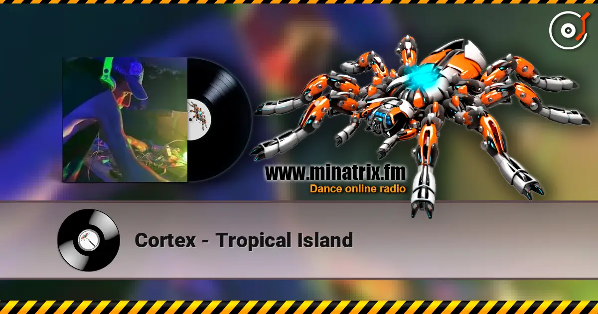 Cortex - Tropical Island жоғары сапада онлайн тыңдау | Minatrix.FM