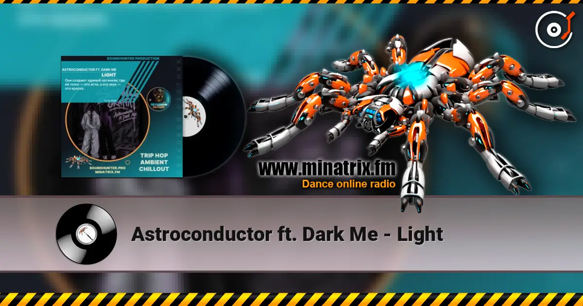 Astroconductor ft. Dark Me - Light жоғары сапада онлайн тыңдау | Minatrix.FM