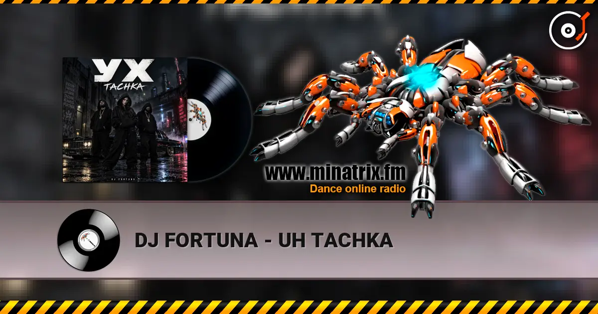 DJ FORTUNA - UH TACHKA жоғары сапада онлайн тыңдау | Minatrix.FM