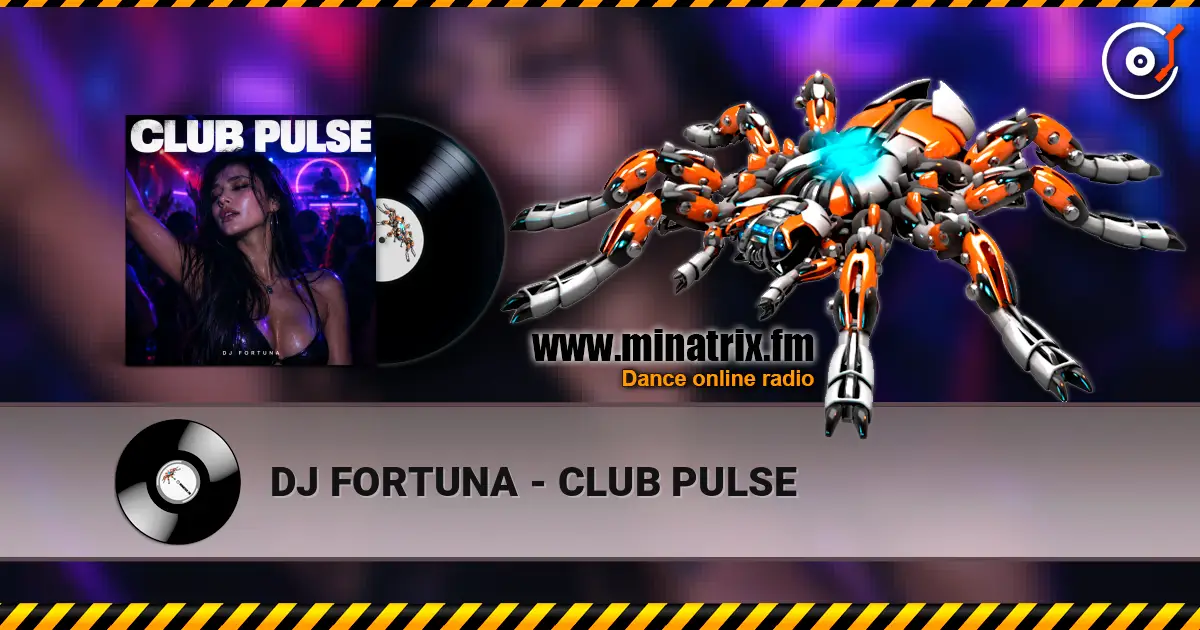 DJ FORTUNA - CLUB PULSE жоғары сапада онлайн тыңдау | Minatrix.FM