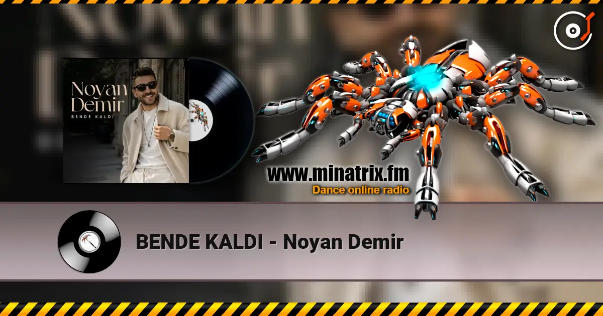 BENDE KALDI - Noyan Demir escuchar online en alta calidad | Minatrix.FM