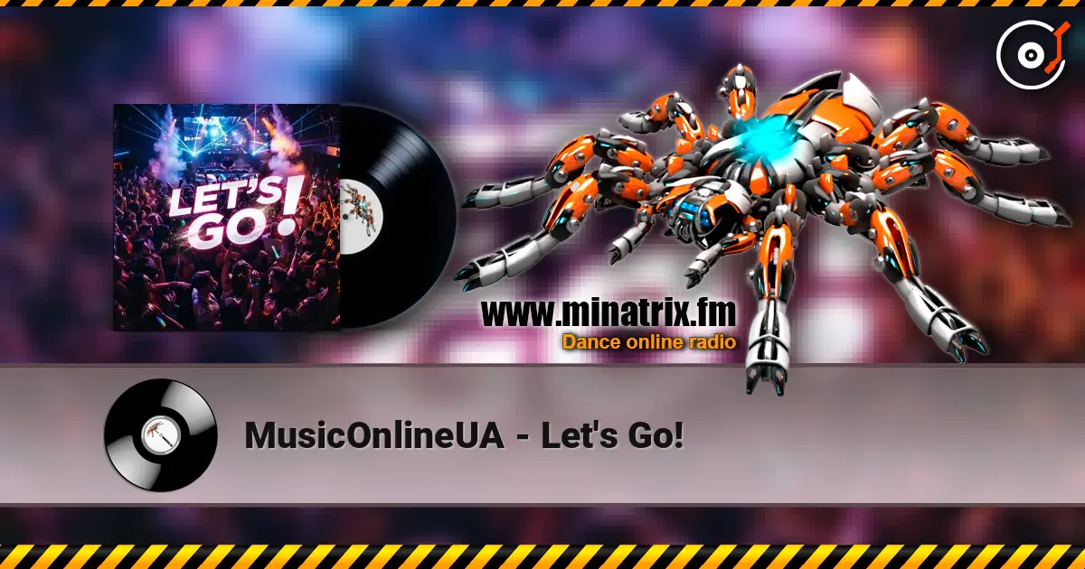 MusicOnlineUA - Let's Go! жоғары сапада онлайн тыңдау | Minatrix.FM