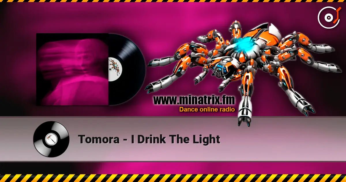 Tomora - I Drink The Light écouter en ligne en haute qualité | Minatrix.FM