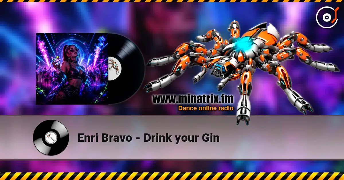 Enri Bravo - Drink your Gin escuchar online en alta calidad | Minatrix.FM
