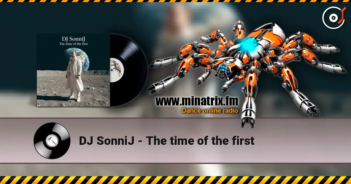 DJ SonniJ - The time of the first жоғары сапада онлайн тыңдау | Minatrix.FM