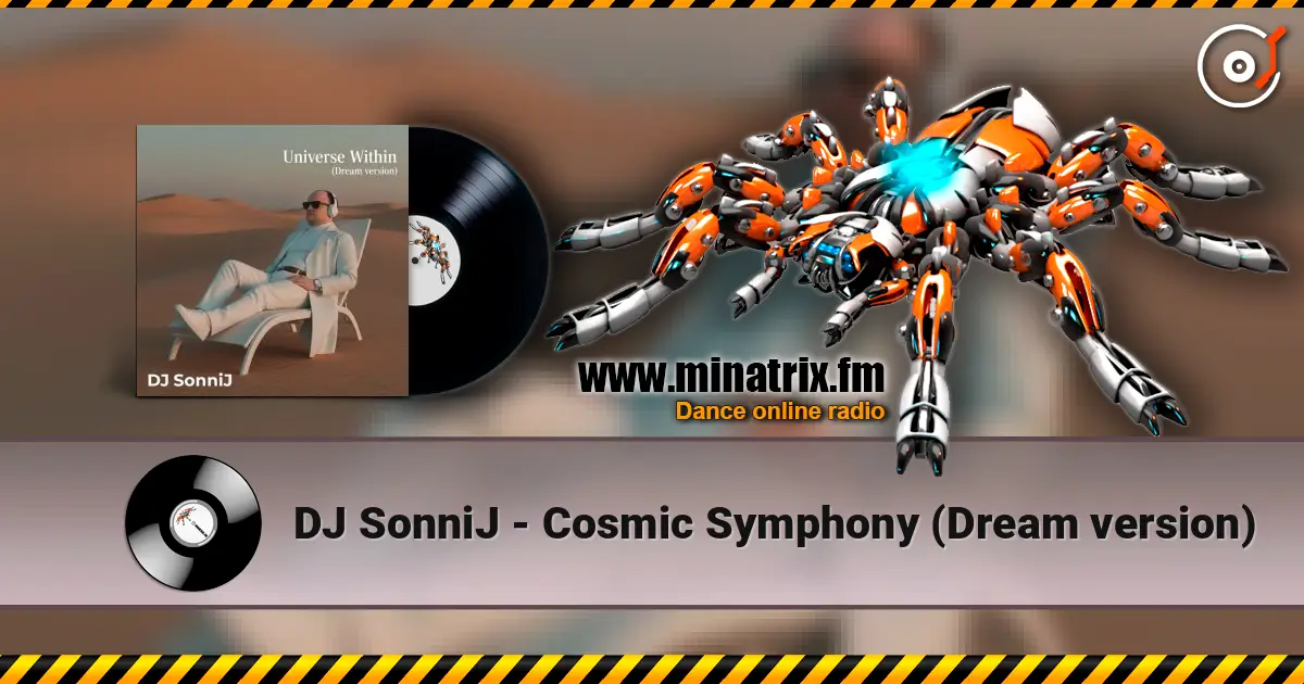 DJ SonniJ - Cosmic Symphony (Dream version) жоғары сапада онлайн тыңдау | Minatrix.FM