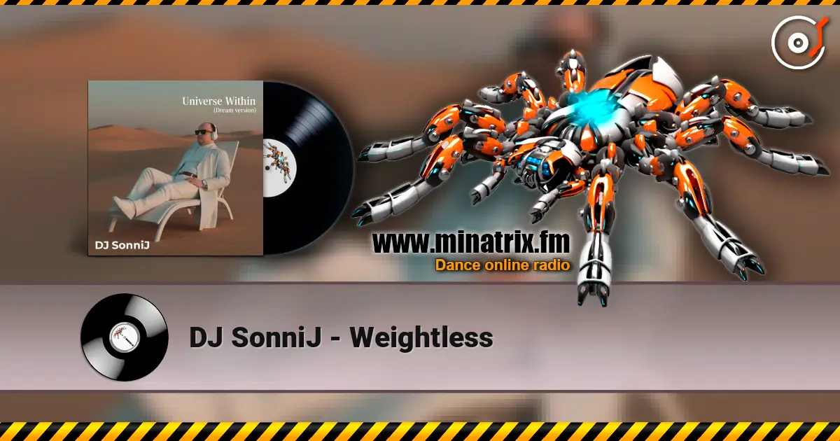DJ SonniJ - Weightless жоғары сапада онлайн тыңдау | Minatrix.FM