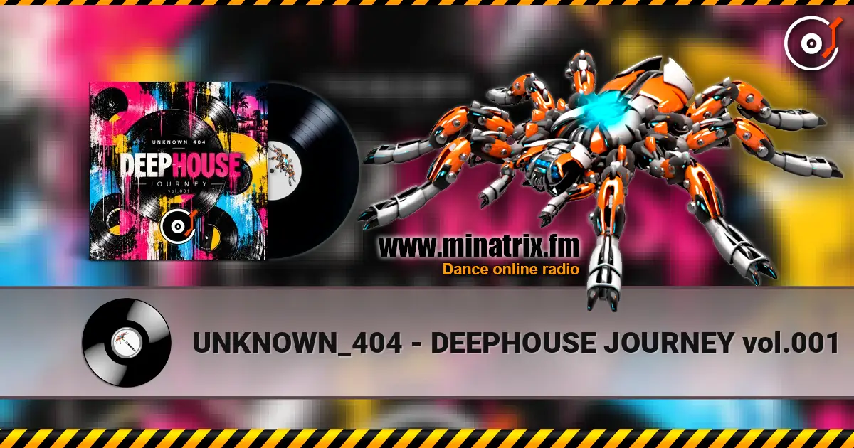 UNKNOWN_404 - DEEPHOUSE JOURNEY vol.001 жоғары сапада онлайн тыңдау | Minatrix.FM