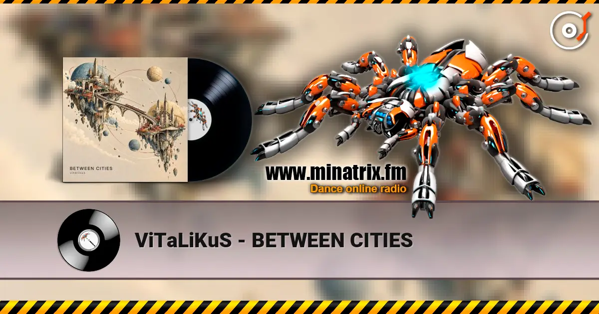 ViTaLiKuS - BETWEEN CITIES жоғары сапада онлайн тыңдау | Minatrix.FM