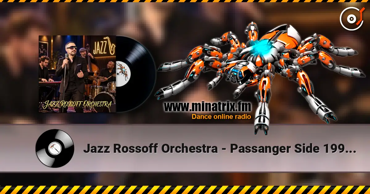 Jazz Rossoff Orchestra - Passanger Side 1996. Jazz orchestra version 2019. Remastered 2026 жоғары сапада онлайн тыңдау | Minatrix.FM