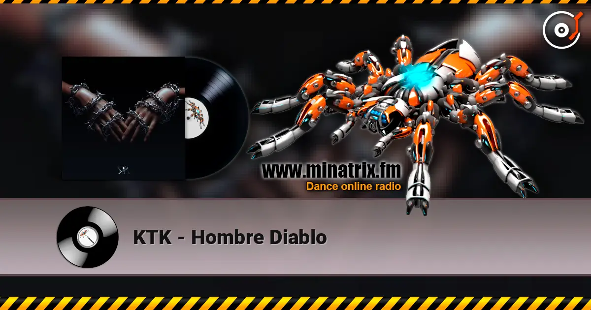 KTK - Hombre Diablo жоғары сапада онлайн тыңдау | Minatrix.FM