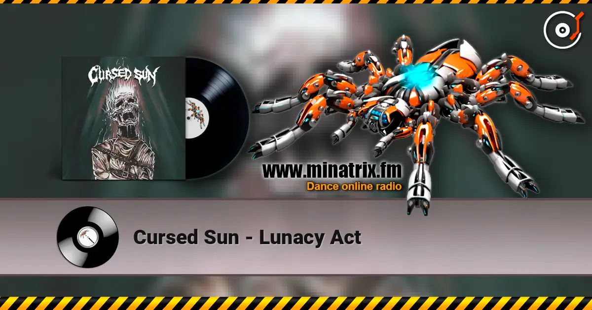 Cursed Sun - Lunacy Act 高品质在线收听 | Minatrix.FM