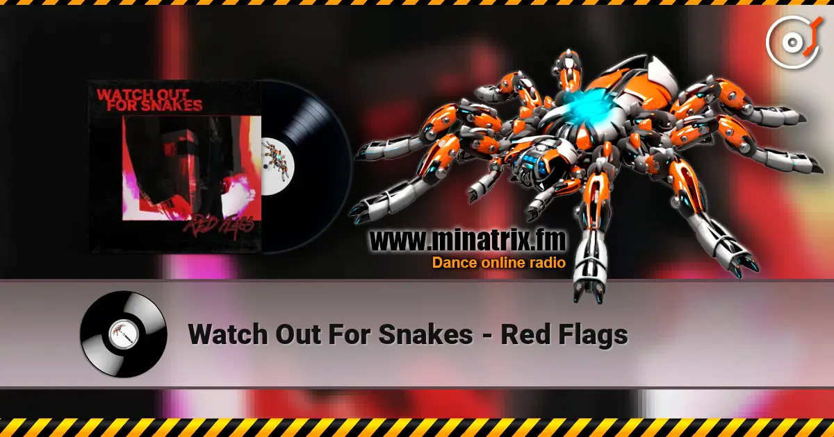 Watch Out For Snakes - Red Flags жоғары сапада онлайн тыңдау | Minatrix.FM