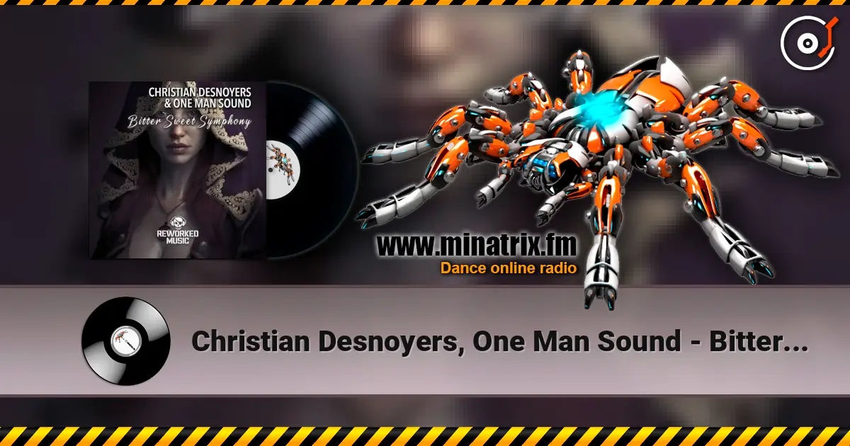 Christian Desnoyers, One Man Sound - Bitter Sweet Symphony (Christian Desnoyers Remix) жоғары сапада онлайн тыңдау | Minatrix.FM