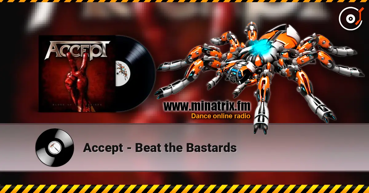 Accept - Beat the Bastards жоғары сапада онлайн тыңдау | Minatrix.FM