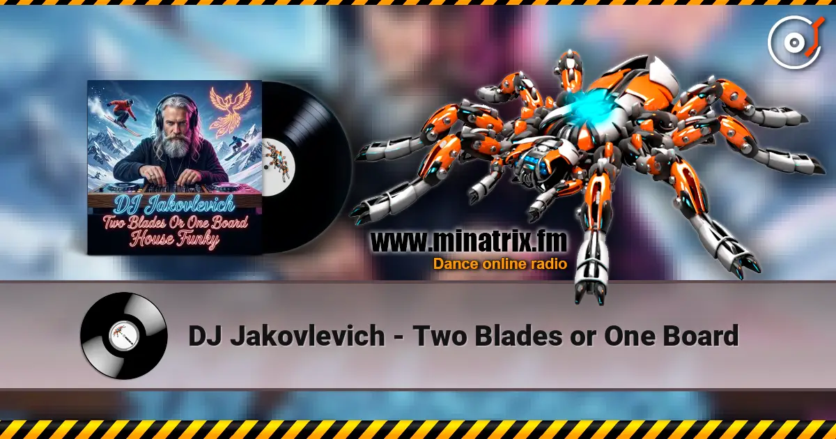 DJ Jakovlevich - Two Blades or One Board жоғары сапада онлайн тыңдау | Minatrix.FM
