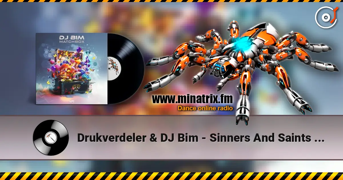 Drukverdeler & DJ Bim - Sinners And Saints (Original Mix) жоғары сапада онлайн тыңдау | Minatrix.FM